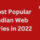 most popular Indian web series in 2022